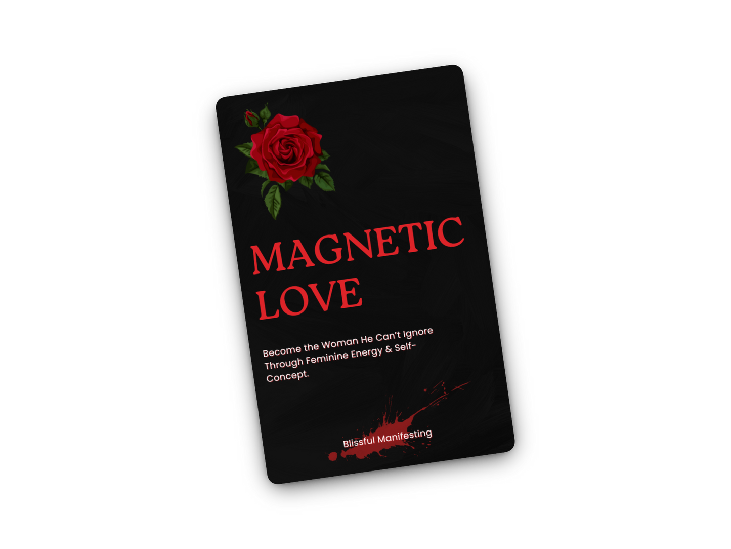 Magnetic Love: Become the Woman He Can’t Ignore